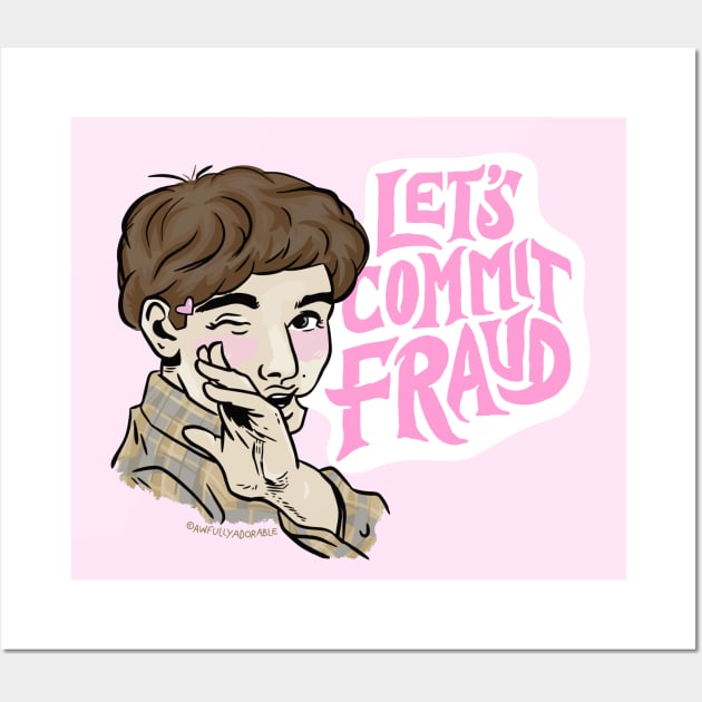 Let's Commit Fraud Wall Art by awfullyadorable